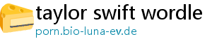 taylor swift wordle